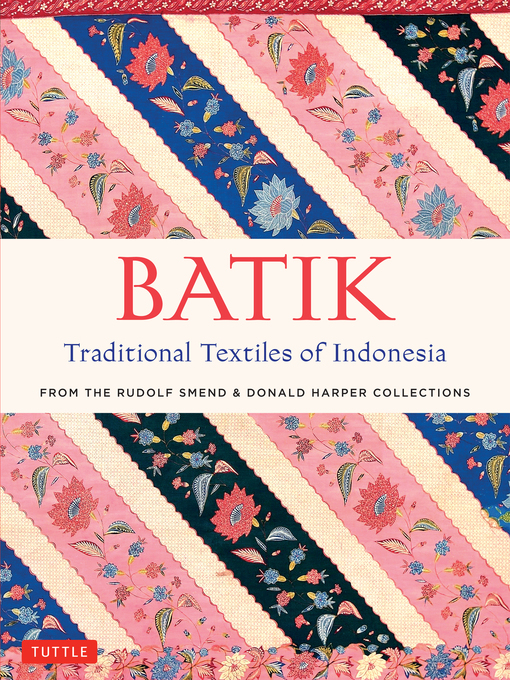 Title details for Batik, Traditional Textiles of Indonesia by Rudolf Smend - Available